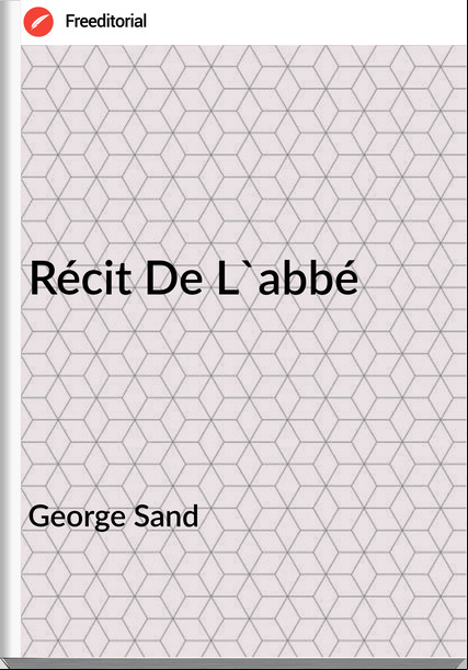 George Sand - Récit De L'abbé
