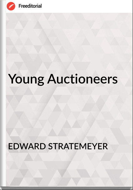 EDWARD STRATEMEYER Young Auctioneers