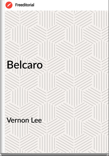 Vernon Lee - Belcaro
