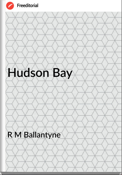 R M Ballantyne - Hudson Bay