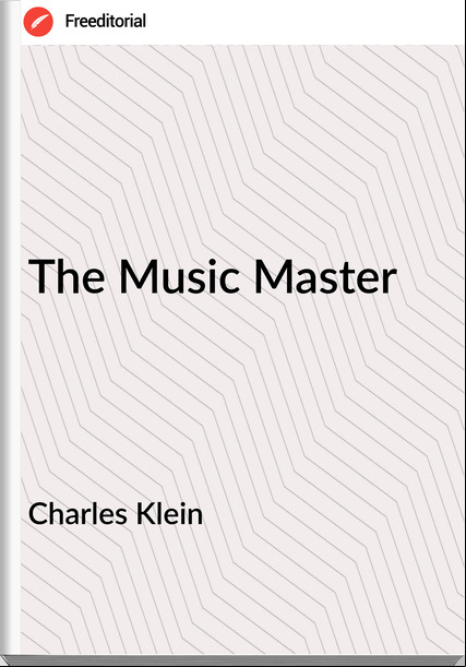 Charles Klein The Music Master