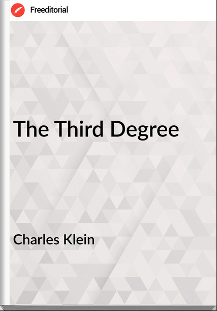 Charles Klein The Third Degree