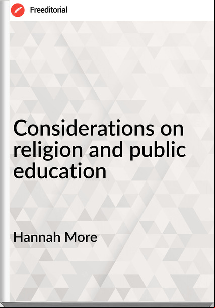 Hannah More - Considerations on religion and public education