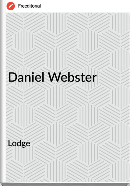 Lodge - Daniel Webster
