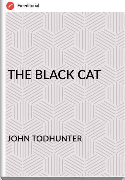 JOHN TODHUNTER - THE BLACK CAT