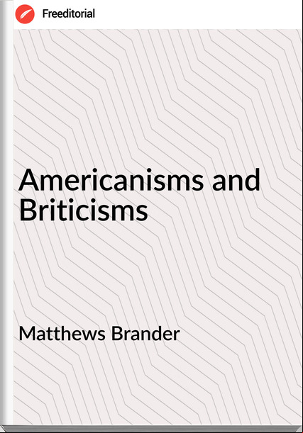 Matthews Brander - Americanisms and Briticisms