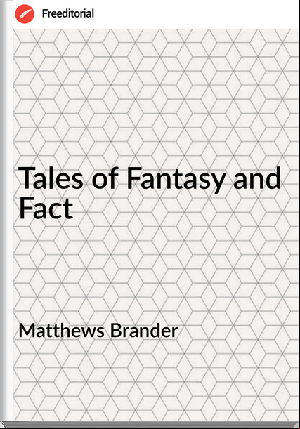 Matthews Brander Tales of Fantasy and Fact