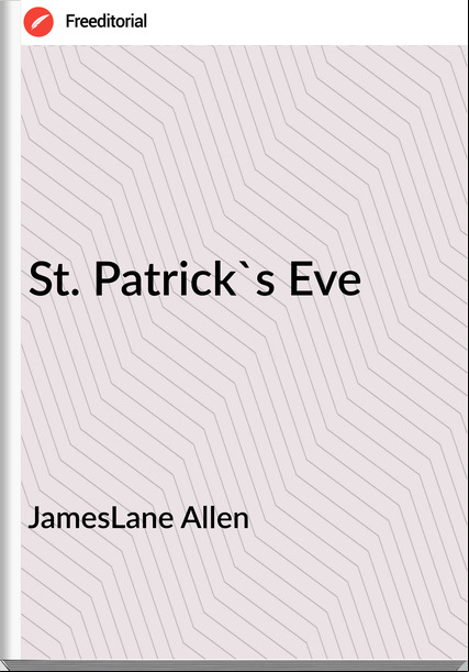 JamesLane Allen St. Patrick's Eve