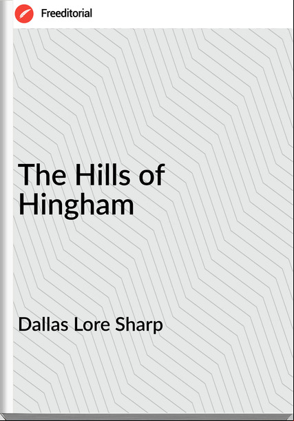 Dallas Lore Sharp The Hills of Hingham