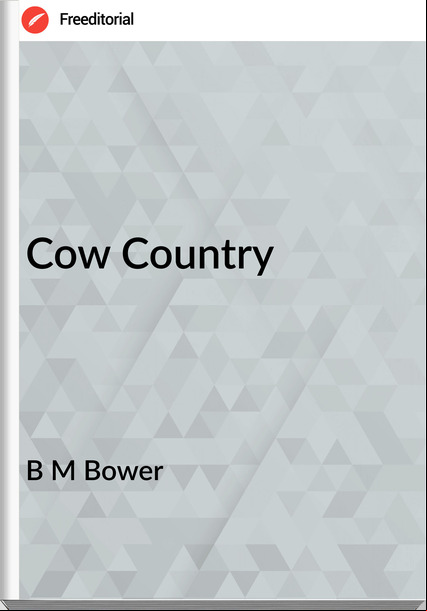 B M Bower Cow Country