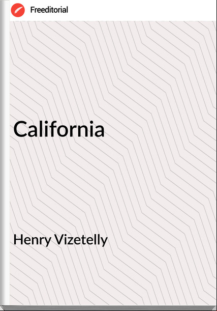 Henry Vizetelly - California