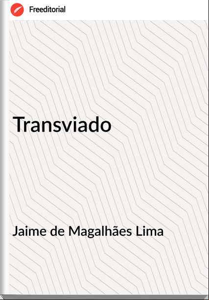 Jaime de Magalhães Lima - Transviado