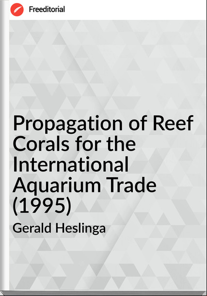 Gerald Heslinga - Propagation of Reef Corals for the International Aquarium Trade (1995)