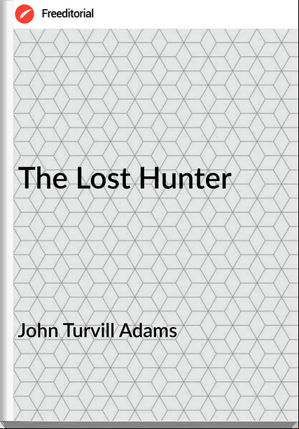 John Turvill Adams - The Lost Hunter