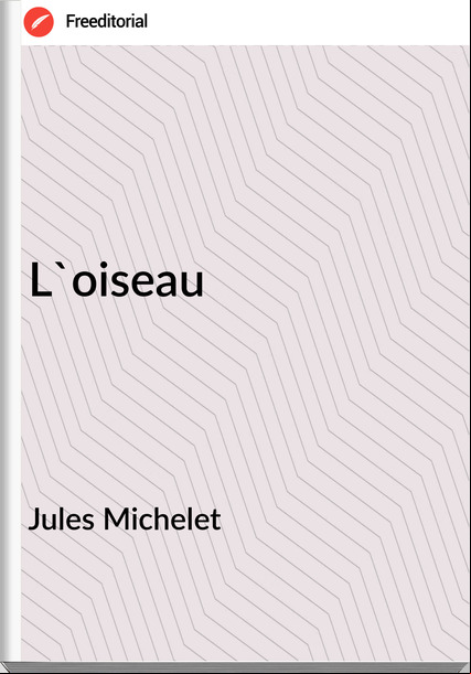 Jules Michelet - L'oiseau