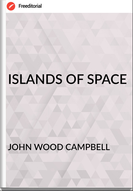 JOHN WOOD CAMPBELL ISLANDS OF SPACE