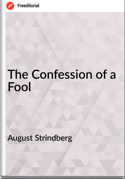 August Strindberg The Confession of a Fool