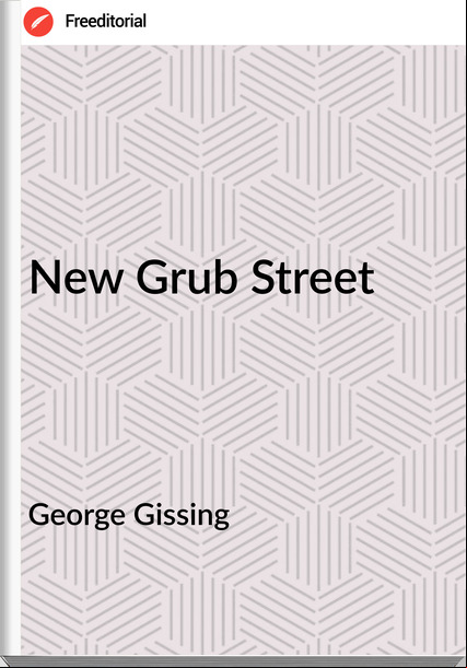 George Gissing New Grub Street