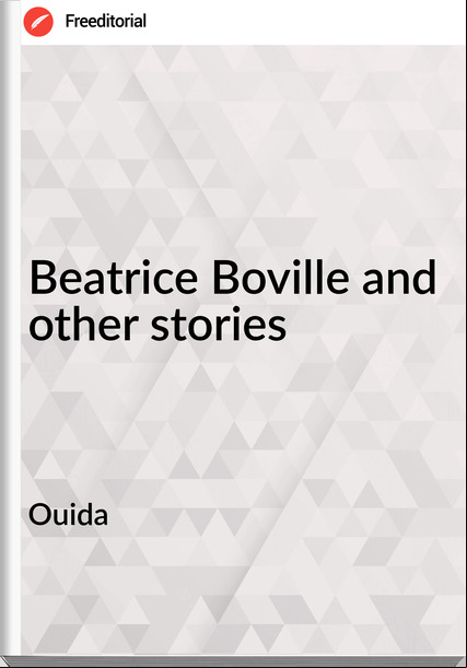 Ouida Beatrice Boville and other stories