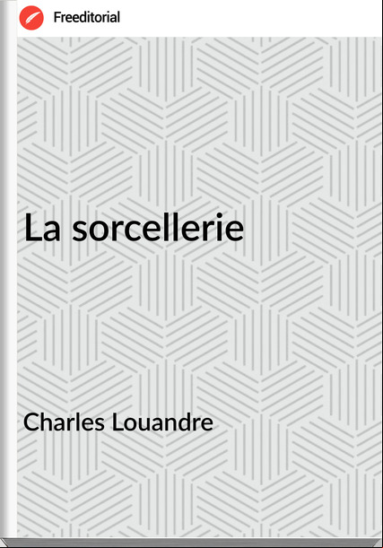 Charles Louandre - La sorcellerie