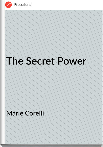 Marie Corelli - The Secret Power