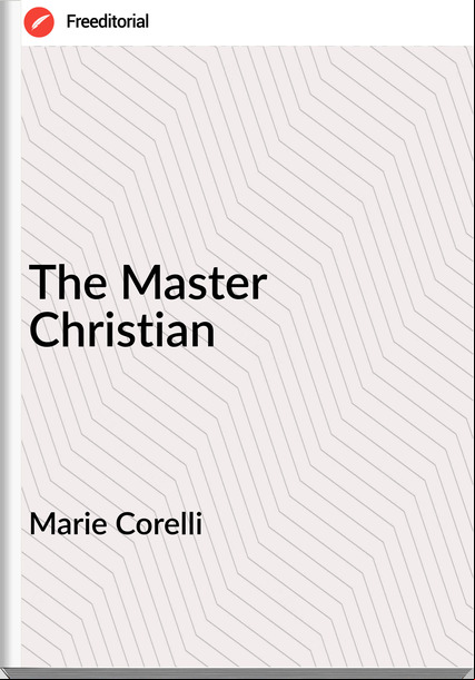 Marie Corelli - The Master Christian