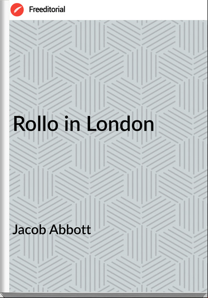 Jacob Abbott Rollo in London