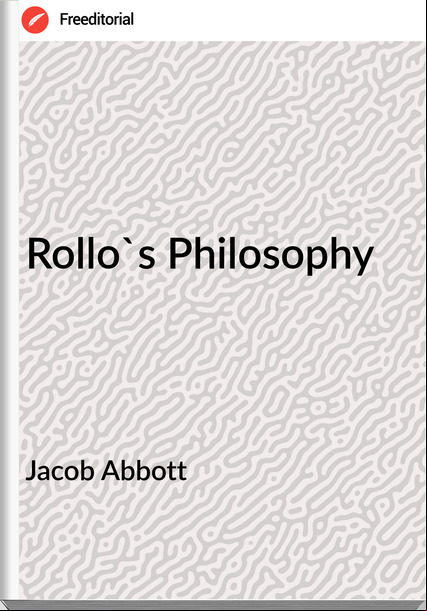 Jacob Abbott Rollo's Philosophy
