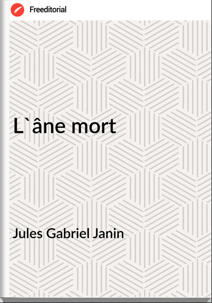 Jules Gabriel Janin - L'âne mort