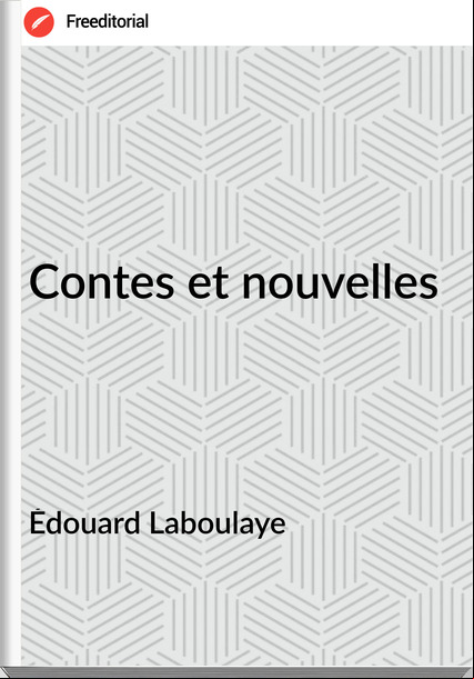 Édouard Laboulaye - Contes et nouvelles