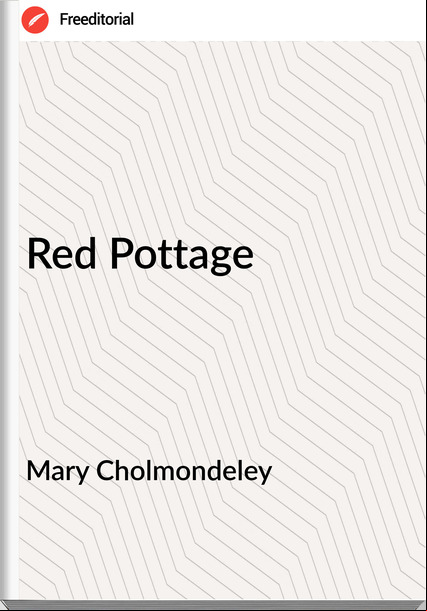 Mary Cholmondeley - Red Pottage