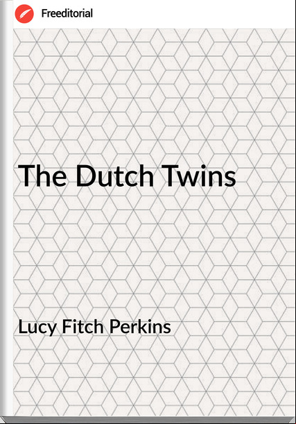 Lucy Fitch Perkins - The Dutch Twins