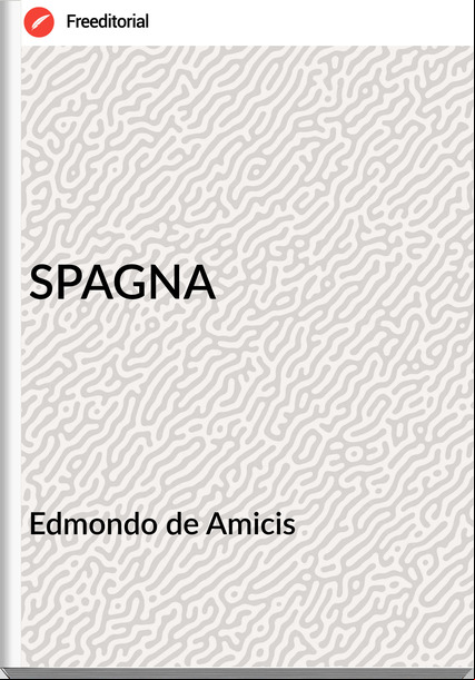 Edmondo de Amicis - SPAGNA