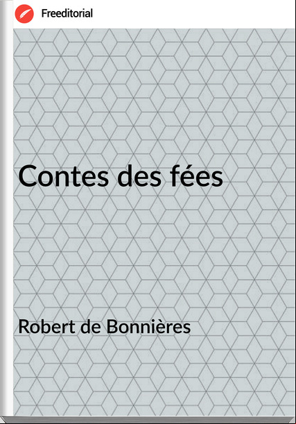 Robert de Bonnières - Contes des fées