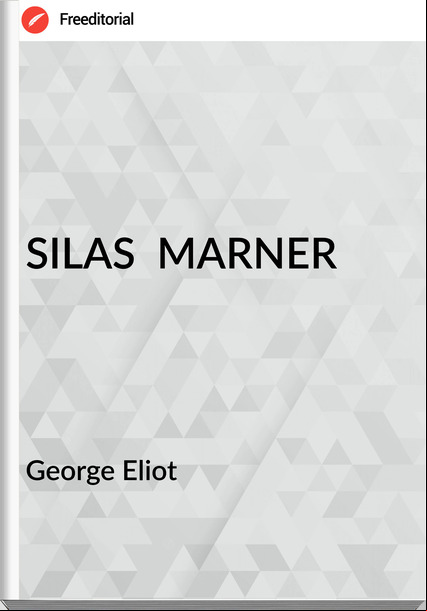 George Eliot SILAS  MARNER