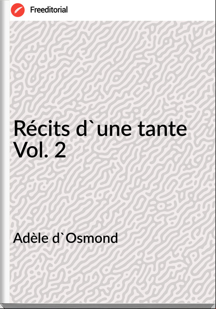 Adèle d'Osmond - Récits d'une tante Vol. 2