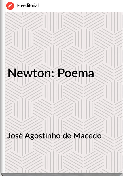 José Agostinho de Macedo - Newton: Poema