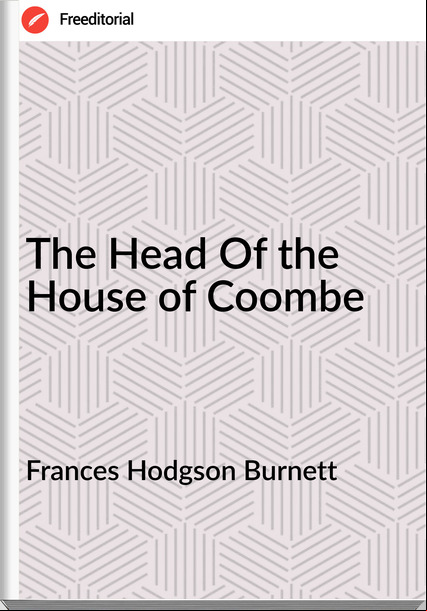 s Hodgson Burnett - The Head Of the House of Coombe