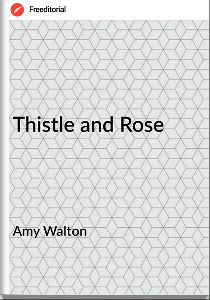 Amy Walton Thistle and Rose