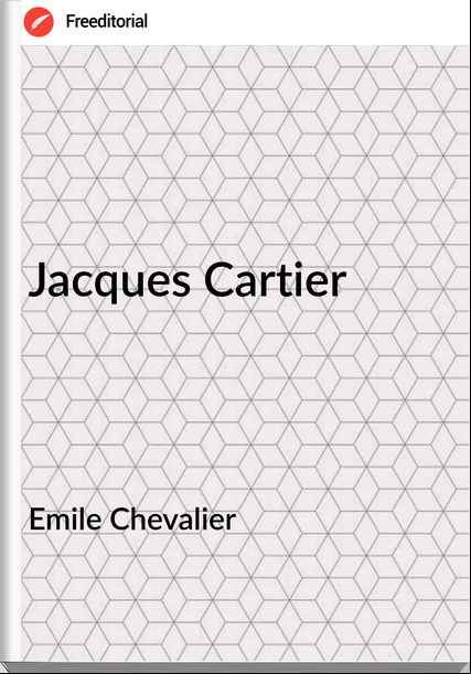 Emile Chevalier - Jacques Cartier