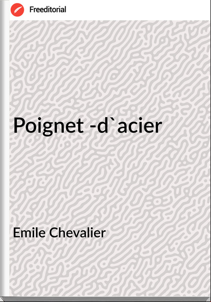 Emile Chevalier - Poignet -d'acier