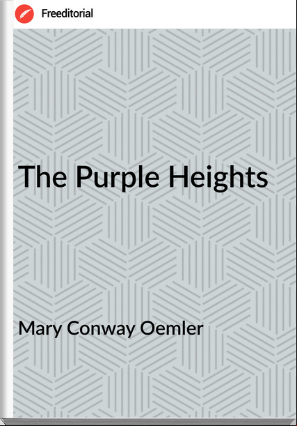 Mary Conway Oemler The Purple Heights