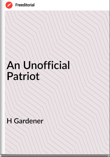 H Gardener - An Unofficial  Patriot