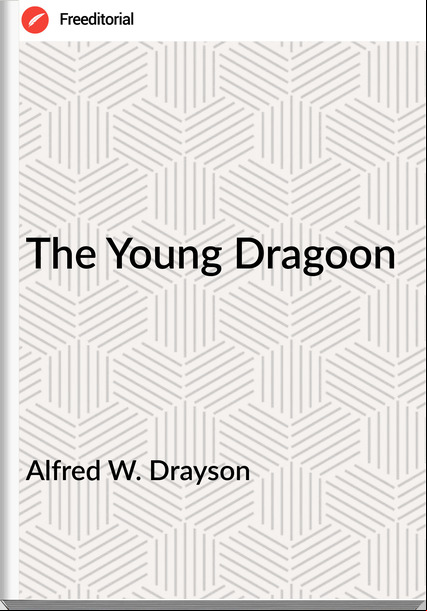 Alfred W. Drayson The Young Dragoon