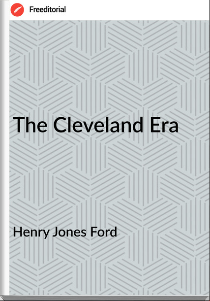 Henry Jones Ford - The Cleveland Era
