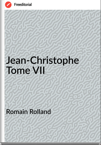 Romain Rolland Jean-Christophe Tome VII
