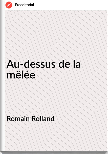 Romain Rolland - Au-dessus de la mêlée