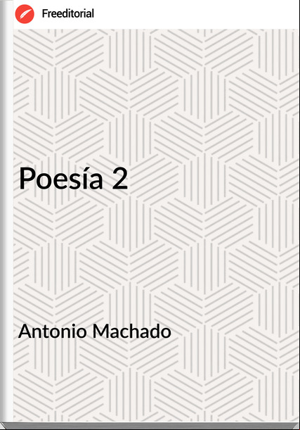 Antonio Machado   - Poesía 2