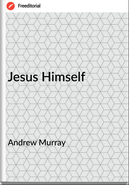 Andrew Murray - Jesus Himself