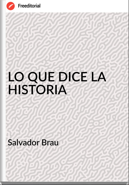 Salvador Brau LO QUE DICE LA HISTORIA